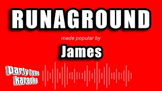 James - Runaground (Karaoke Version)
