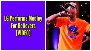 LG Performs Medley For Believers