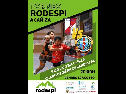 TORNEO RODESPI: SAEPLAST BM CAÑIZA - GRANITOS IBÉRICOS CARBALLAL