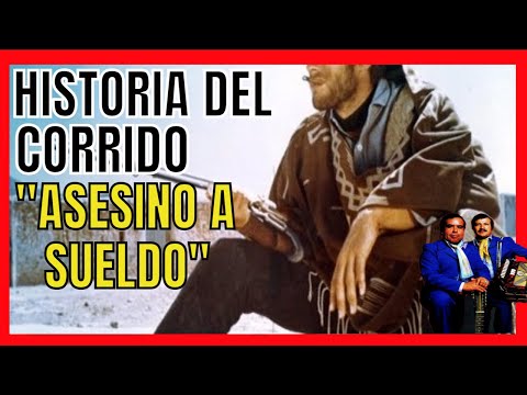 Asesino a Sueldo Historia detrás del corrido