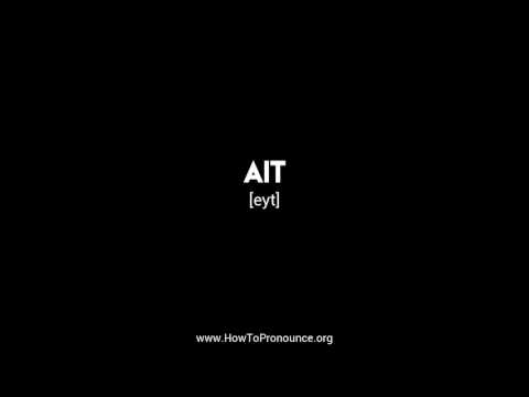 How to Pronounce "ait"