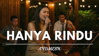 Download lagu Hanya Rindu – Andmesh (Jazzy Indo Version) Aku Kuat, Tapi Lagu Ini Menghancurkan… 😭 (Lirik Video) mp3