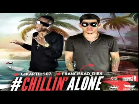 Gs Kartel Ft. Franciskao Diex - Chillin Alone @Gskartel507 @Franciskao_Diex