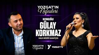 🔴 #YozgatınNefesleri | Halk Müziği Sanatçısı Gülay Korkmaz