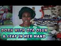 Meet Yeye Omoyemi Akinduro, Iya Gbogbo Olosun, Ile Ife who was born with Ota Osun/Leaf in her hand