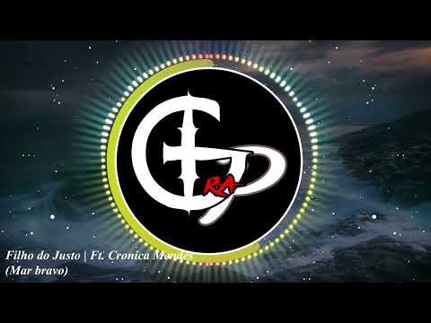 Filho do Justo Ft. Cronica Mendes -  MAR BRAVO (TRAP)