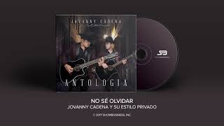 Jovanny Cadena y Su Estilo Privado - No Sé Olvidar [Official Audio]