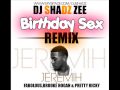 DJ SHADZ ZEE - Birthday Sex (Jeremih,Fabolous ...