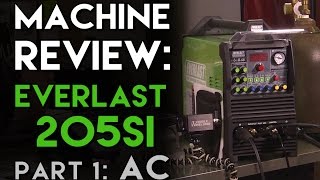 Everlast PowerPro 205Si Review Part 1: AC | TIG Time