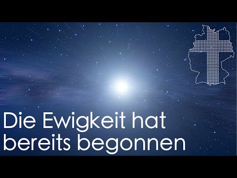 Die Ewigkeit hat schon begonnen | Deutschland braucht JESUS