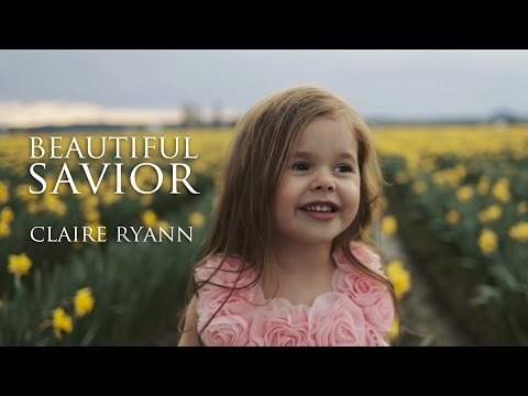Beautiful Savior - Easter Hymn by Claire Ryann at 4-Years-Old #PrinceOfPeace