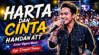Download lagu HARTA DAN CINTA🎶 - HAMDAN ATT | Best Dangdut Cover 2026 - Vigure Music🇲🇨🇲🇾🔥 mp3