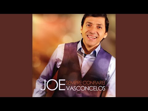 Sempre Confiarei - Joe Vasconcelos