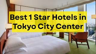 Best 1 Star Hotels in Tokyo City Center | Cheap Hotels & Budget Stays in Japan