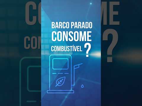 ⛽ Barco consome combustível até mesmo parado?