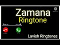 Zamana Ringtone New Trending Ringtone Lavish Ringtones