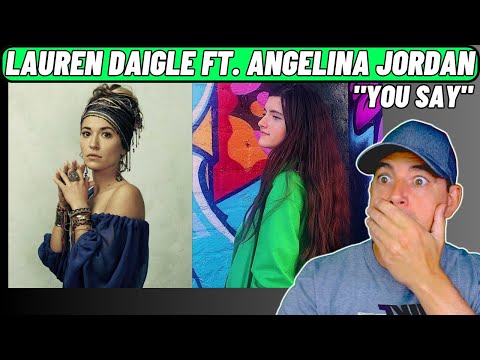 Lauren Daigle ft Angelina Jordan - You Say Reaction