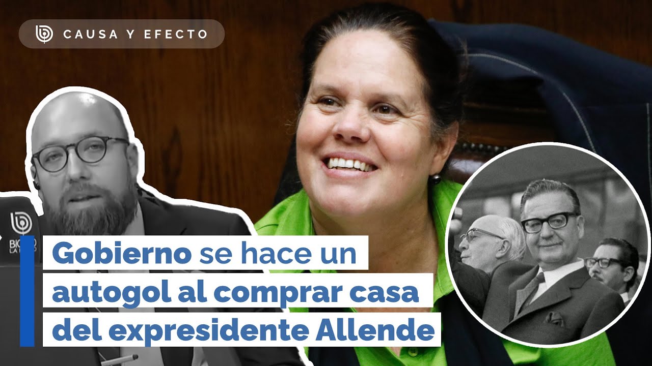 Causa y Efecto: ¿Autogol del Gobierno por compra de casa del expresidente Allende?