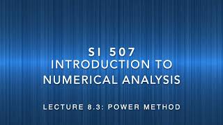 Lecture 8-3: Power Method for Dominant Eigen Value
