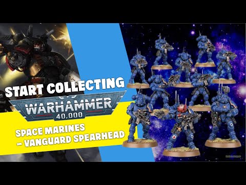 Start Collecting Warhammer 40,000: Space Marines - Vanguard Spearhead
