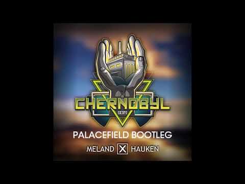 Meland x Hauken (feat. Benjamin Beats)- Chernobyl 2017 (Palacefield Remix)【Remix 2020】