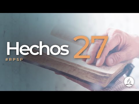 Hechos 27 -  Reavivados Por Su Palabra | #RPSP