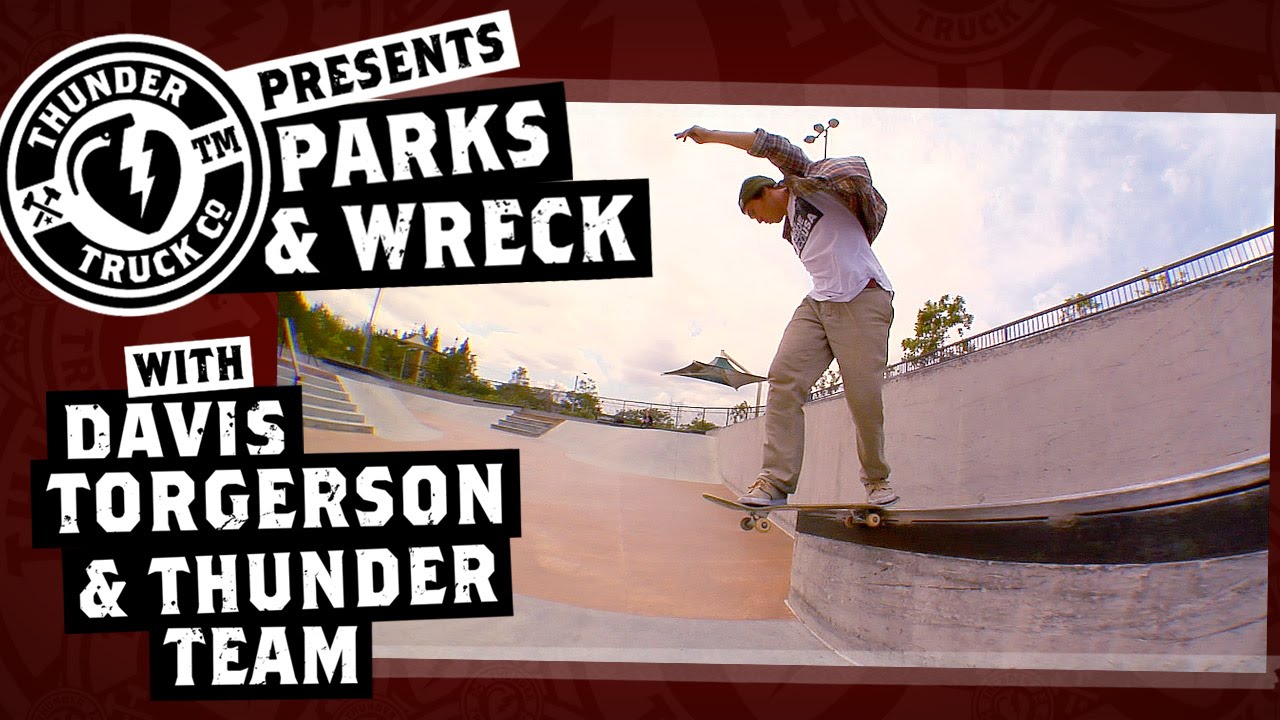 Davis Torgerson - Thunder Trucks Parks & Wreck