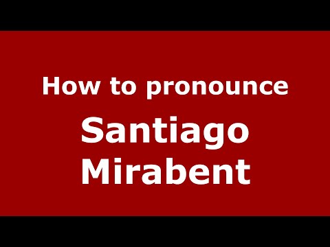 How to pronounce Santiago Mirabent (Mexico/Mexican Spanish) - PronounceNames.com