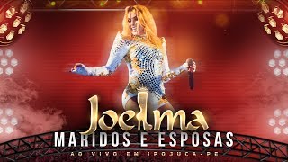 Joelma - Maridos e Esposas (Ao Vivo)