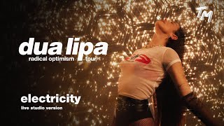 Dua Lipa - Electricity [Radical Optimism The Tour Live Studio Version]