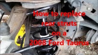 How to replace rear struts on 2008 Ford Taurus