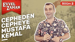 Atatürk’ün Gizli Aşkı Dimitrina Kovaçeva | Cepheden Cepheye Mustafa Kemal Bölüm 2 | Evvel Zaman #5