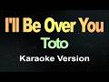 I'll Be Over You - Toto (Karaoke Version)
