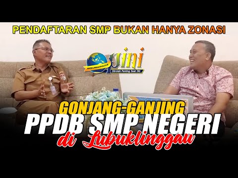 Gonjang Ganjing PPDB SMP Negeri di Lubuk Linggau