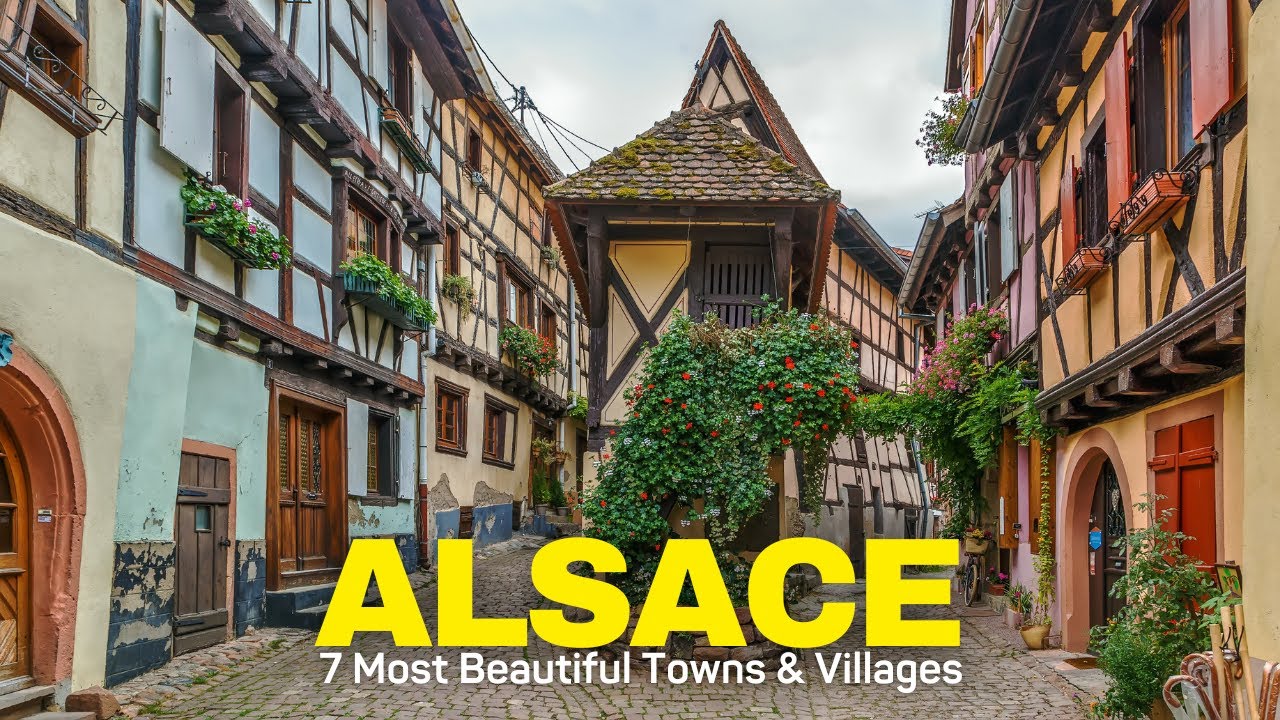7 Most Beautiful Towns & Villages in Alsace to Visit | France Travel Guide
