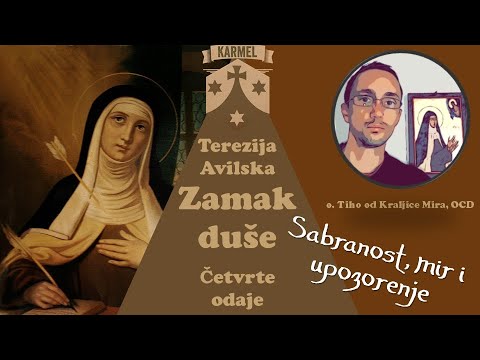 Sv. Terezija Avilska: Sabranost, mir i upozorenje. Komentar Zamka Duše 9