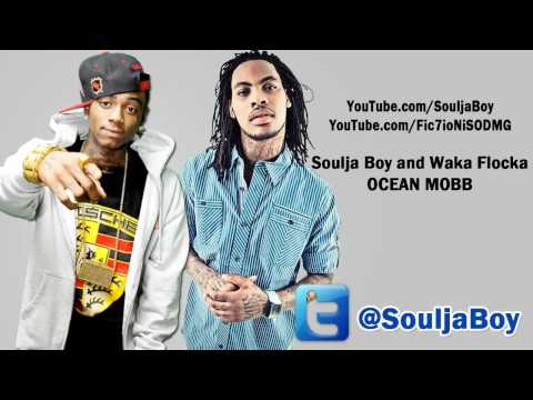 Soulja Boy & Waka Flocka Flame - Ocean Mobb