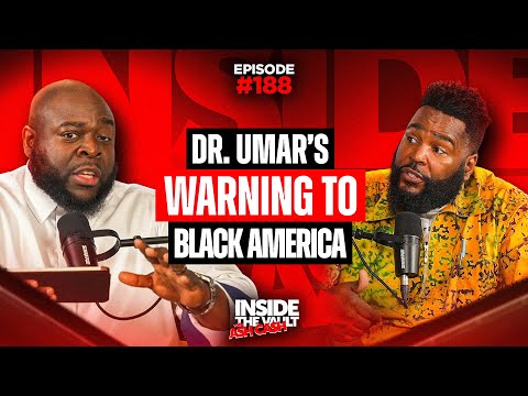 Dr. Umar Johnson: “They’re Destroying Black Wealth Through Love, Faith & Finance” | Inside the Vault