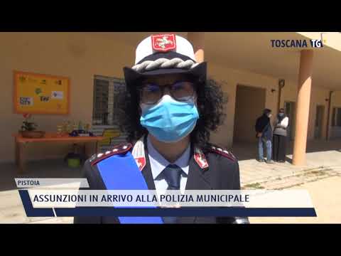 2021-05-20 PISTOIA - ASSUNZIONI IN ARRIVO ALLA POLIZIA MUNICIPALE