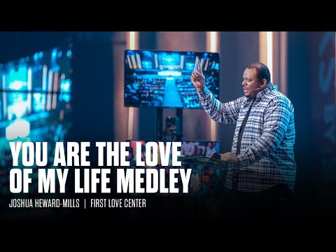 You Are The Love Of My Life Medley | Joshua Heward-Mills
