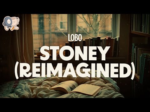Lobo ~ Stoney (Reimagined)  (Lyrics)