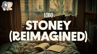 Download lagu Lobo ~ Stoney (Reimagined) (Lyrics) mp3 Download lagu Lobo ~ Stoney (Reimagined) (Lyrics) mp3