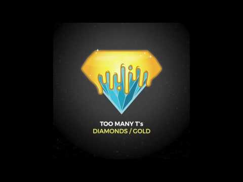 Too Many T's - Diamonds Gold (Ice, white and black) [HD Audio]