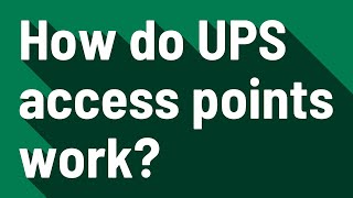 How do UPS access points work