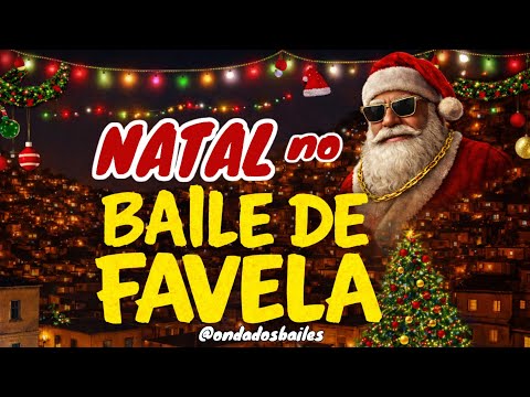 ✨🎁FUNK NATAL NO BAILE DE FAVELA 🧑🏻‍🎄⚡ FUNK DE FAVELA 🎄🧑🏻‍🎄✨ FUNK BAILE DE FAVELA NO PIQUE NATALINO 