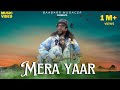 Mera Yaar Asi Ishq Ka Dard Cover Baabarr Mudacer Richa Sharma Full Music Video