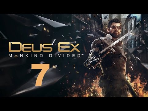 Deus Ex Mankind Divided Gameplay Walkthrough Part 7 No Commentary HD