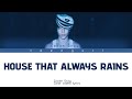 House That Always Rains Conan Gray Color Coded Lyrics ENG ESP Teengurl