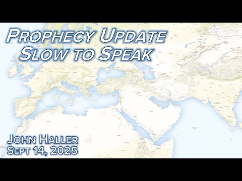 2025 09 14 John Haller's Prophecy Update  "Slow to Speak"