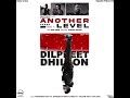 Jatt Di Choice Dilpreet Dhillon Another Level New Punjabi Album 2022